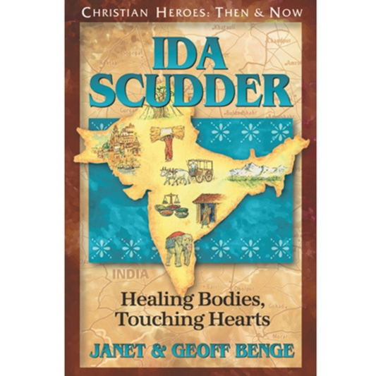 CHRISTIAN HEROES: THEN & NOW : Ida Scudder