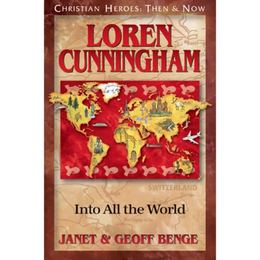 CHRISTIAN HEROES: THEN & NOW : Loren Cunningham