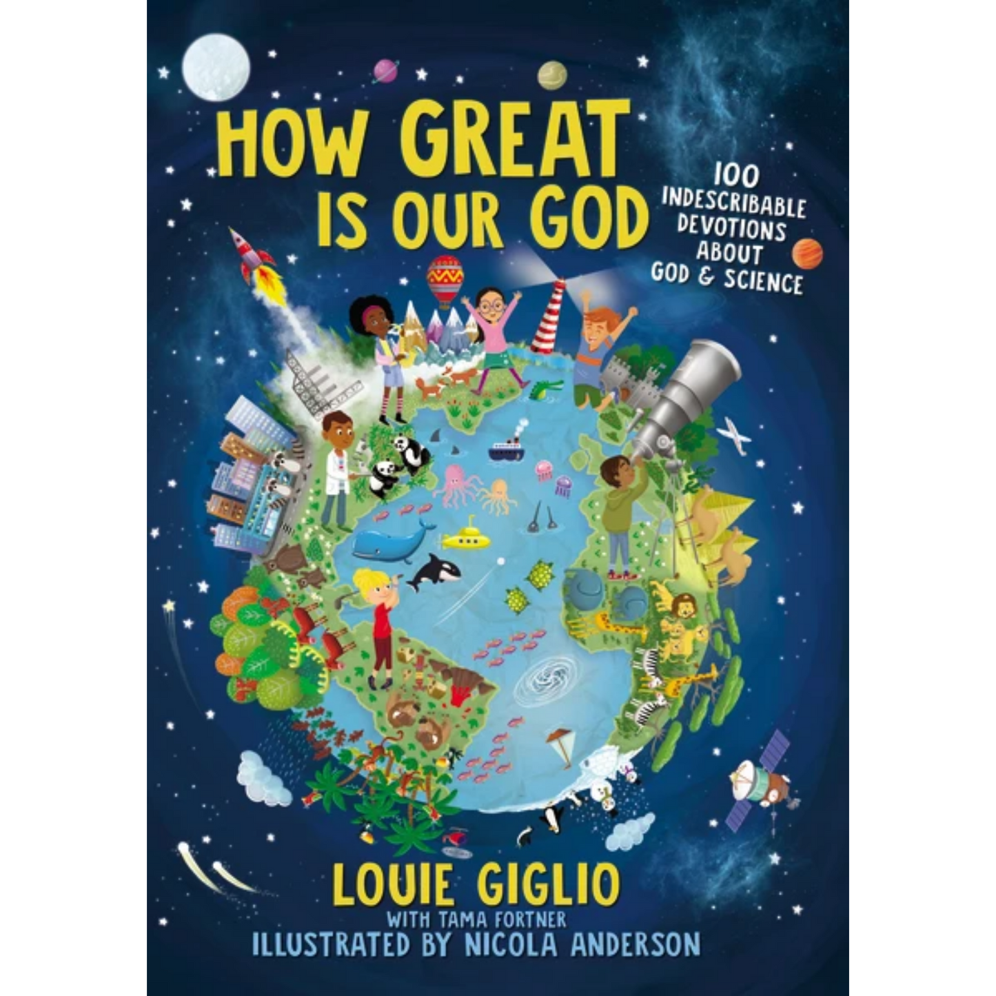 How Great Is Our God: 100 Indescribable Devotions About God and Science