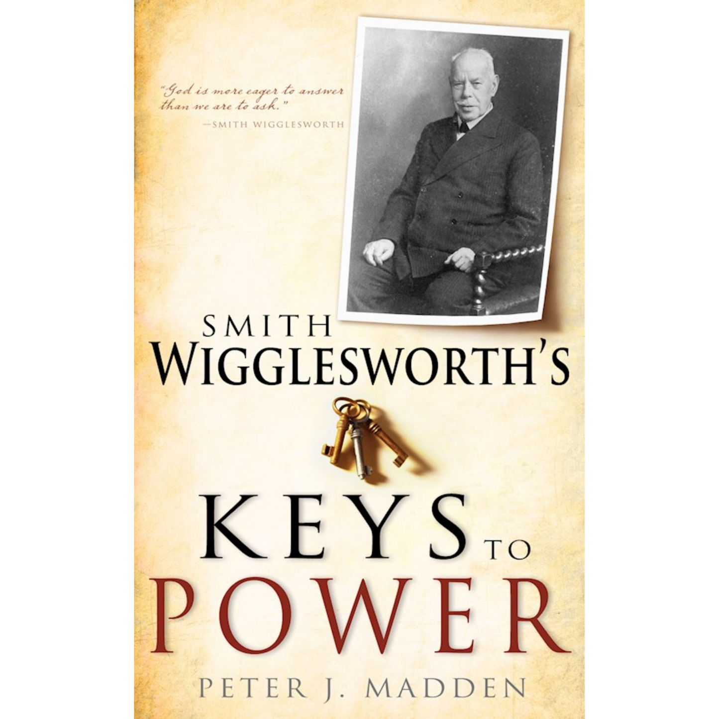 Smith Wigglesworths Keys To Power
