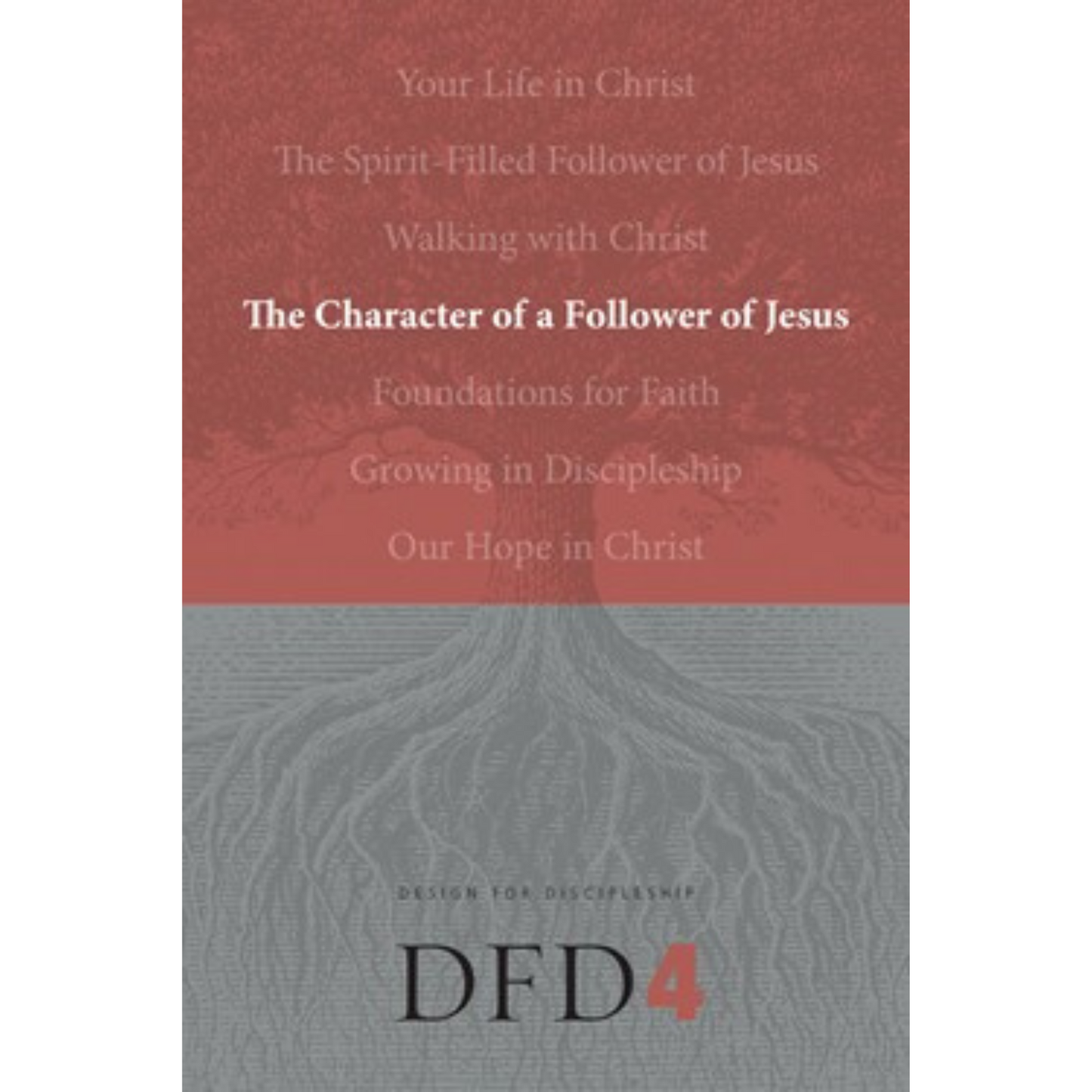 The Character Of A Follower Of Jesus (DFD 4)