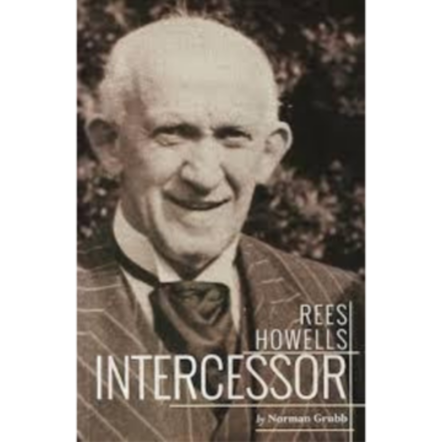 Rees Howells Intercessor: BCW 10th Anniversary Commemorative Edition