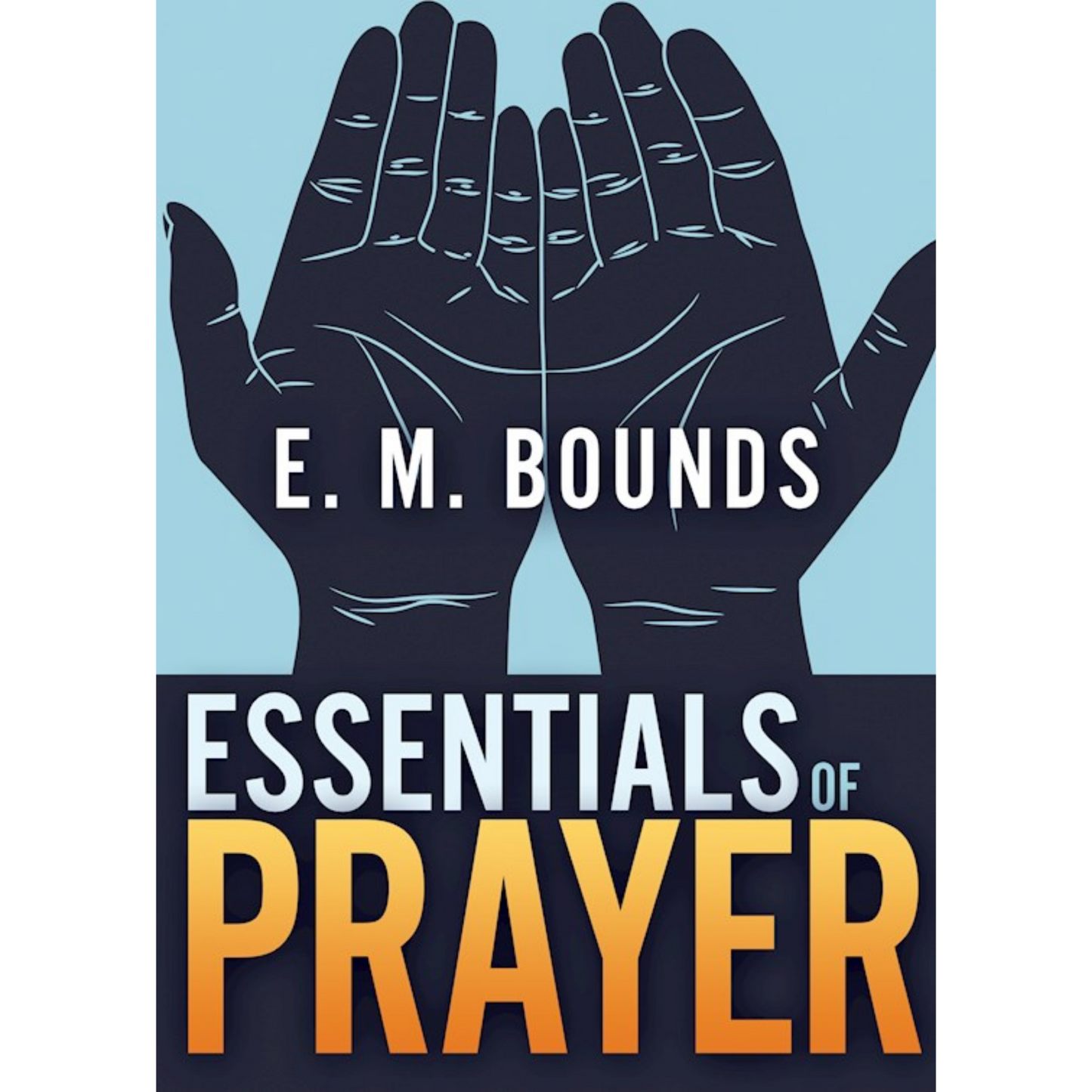The Essentials Of Prayer