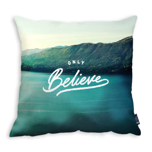 Don't be afraid, only believe - Cushion Cover