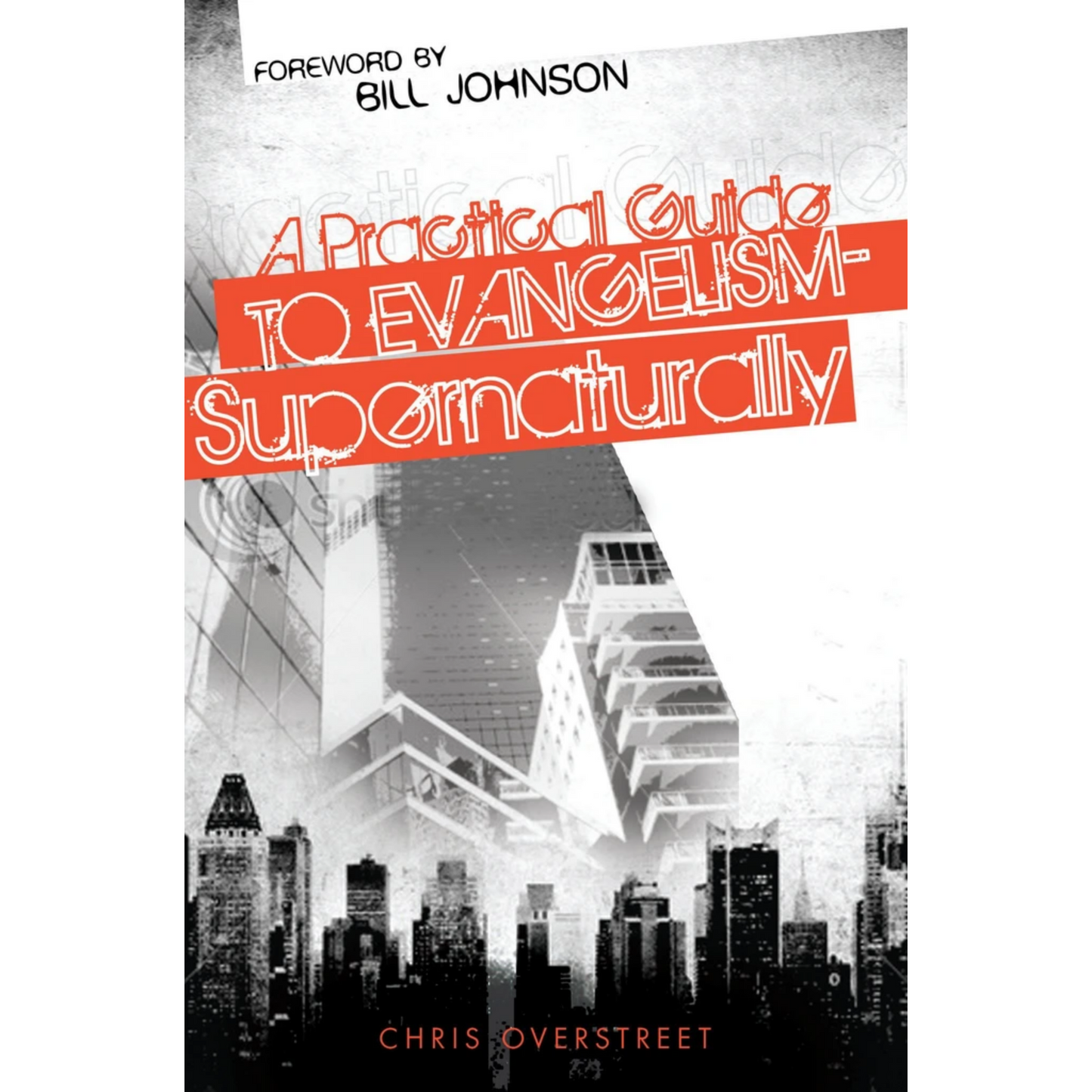 A Practical Guide to Evangelism Supernaturally