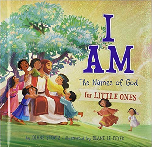 I AM: The Names Of God For Little Ones