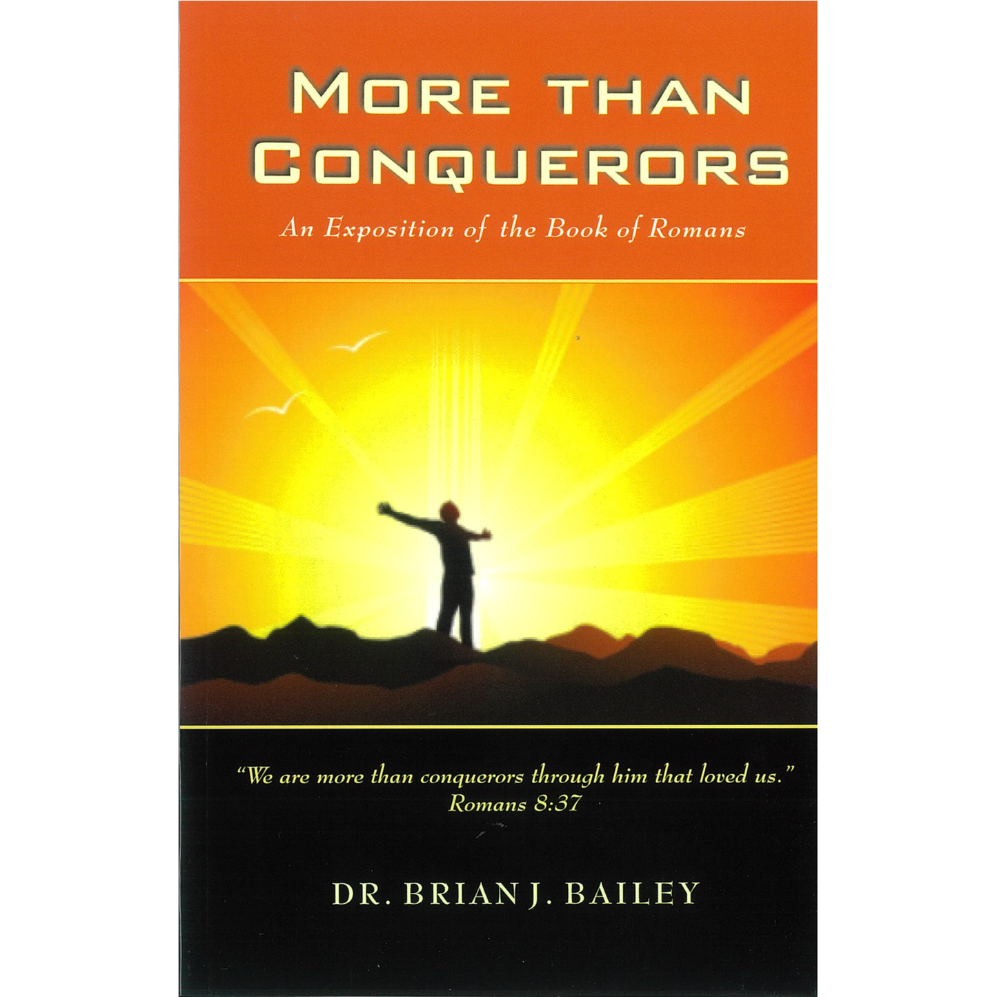 More Than Conquerors: An Exposition Of The Book Of Romans (New Cover)