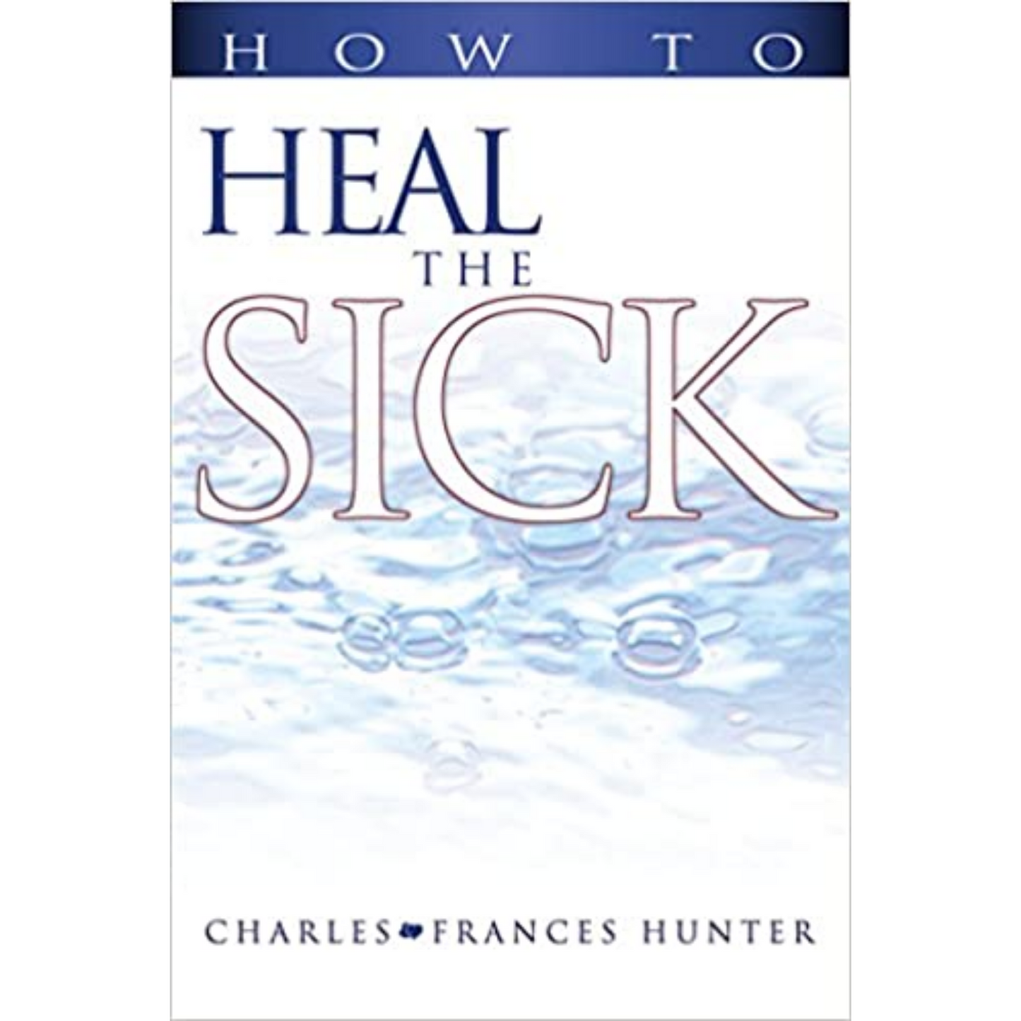 How To Heal The Sick