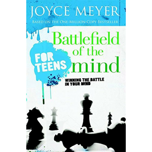 Battlefield of the Mind for Teens: Winning the Battle in Your Mind