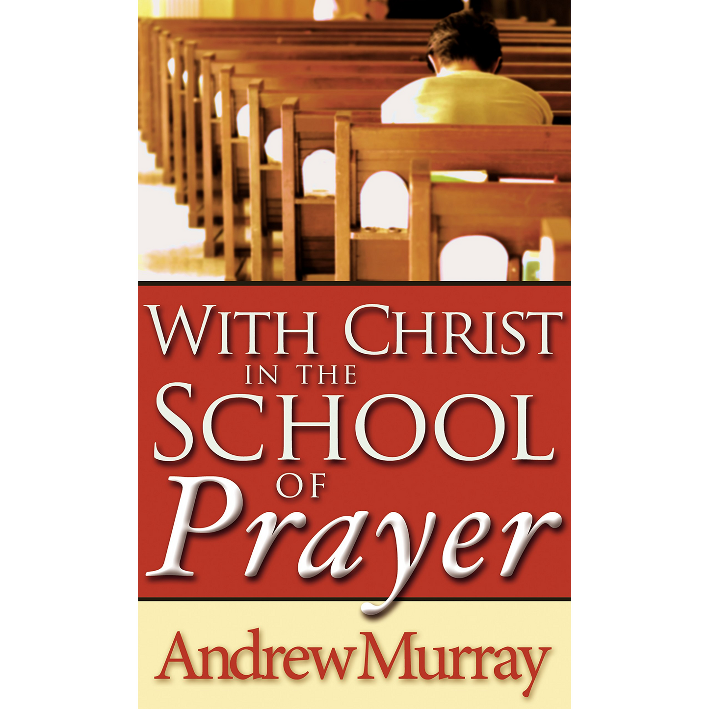 With Christ In The School Of Prayer