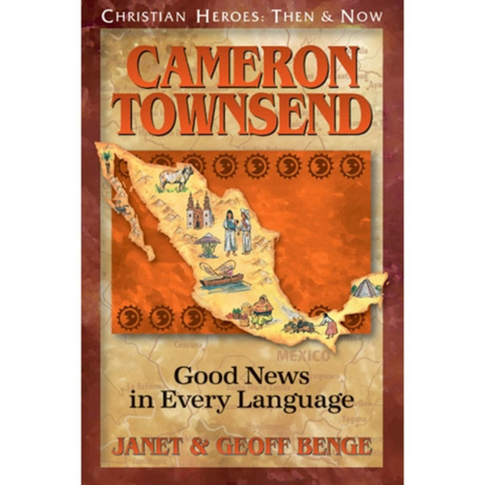 CHRISTIAN HEROES: THEN & NOW : Cameron Townsend