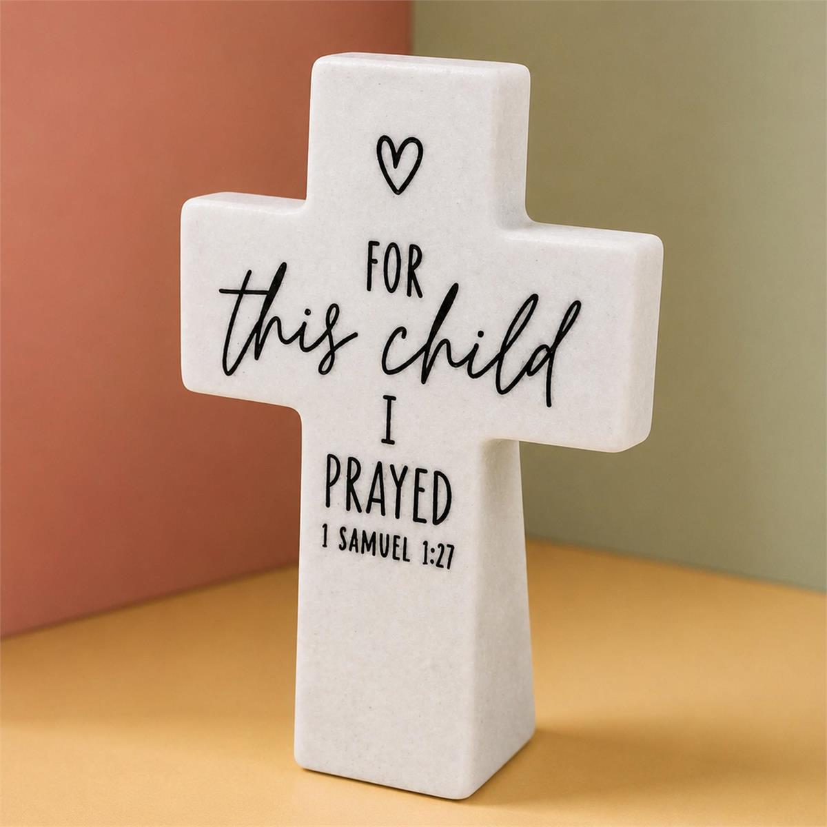 Tabletop Cross - For This Child I Prayed (#11400)