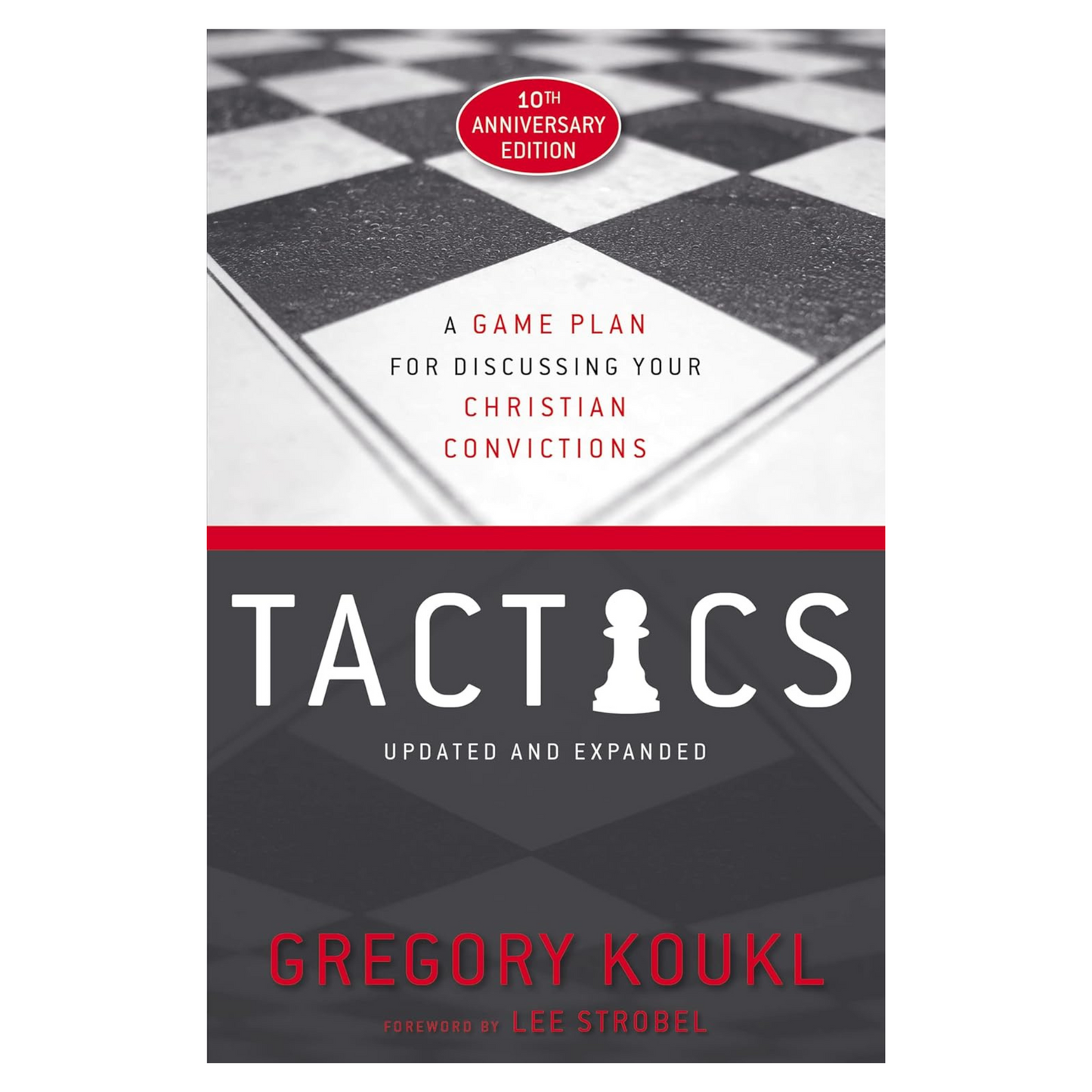 Tactics: A Game Plan for Discussing Your Christian Convictions