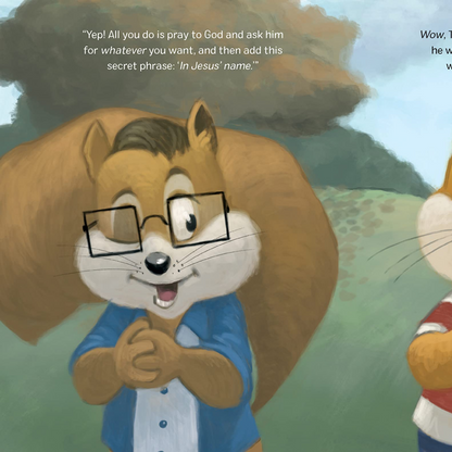 In Jesus' Name I Pray: TJ the Squirrel Learns the True Heart of Prayer