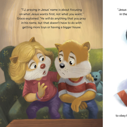 In Jesus' Name I Pray: TJ the Squirrel Learns the True Heart of Prayer