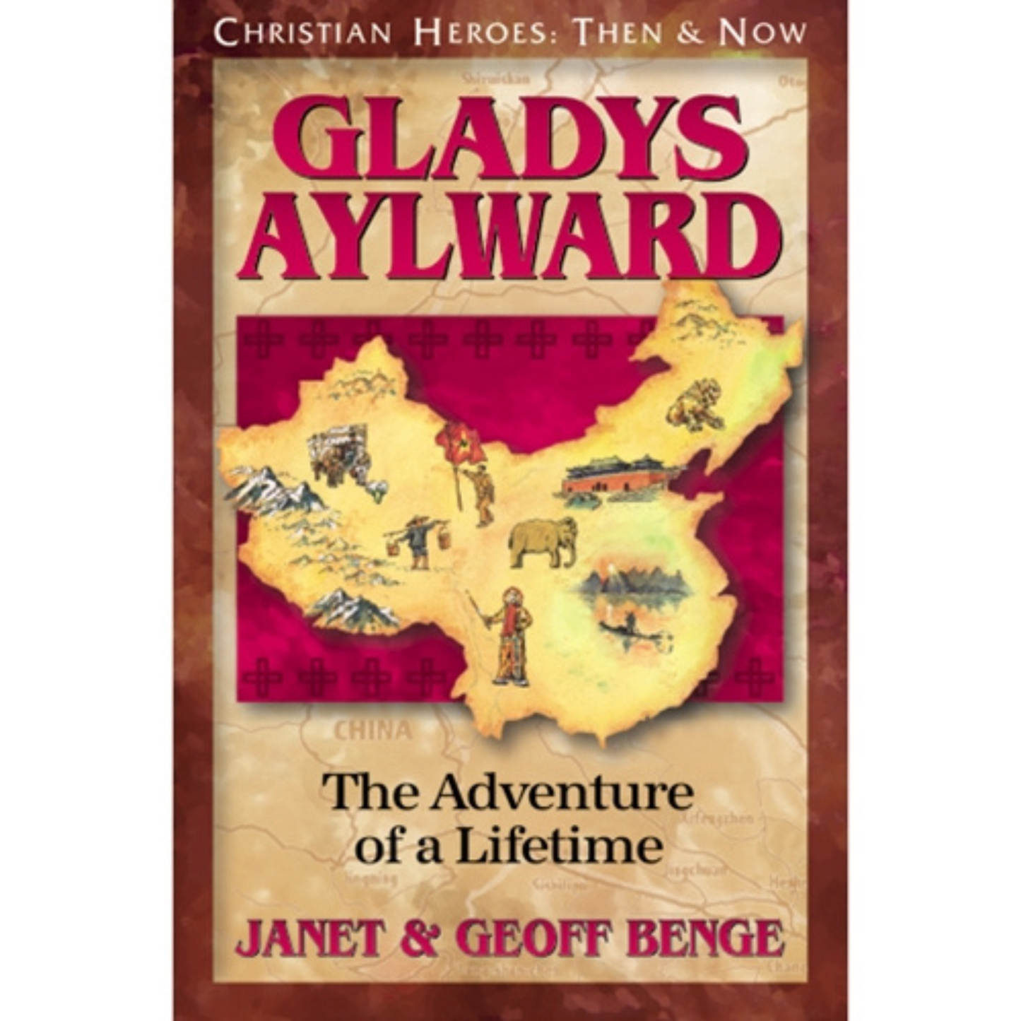 CHRISTIAN HEROES: THEN & NOW : Gladys Aylward