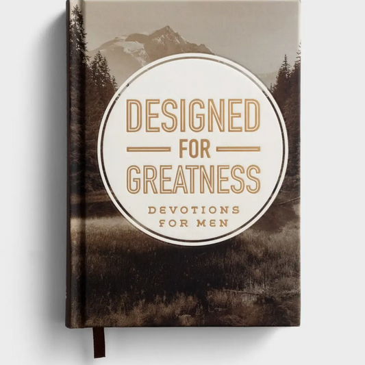 Designed for Greatness: Devotions for Men