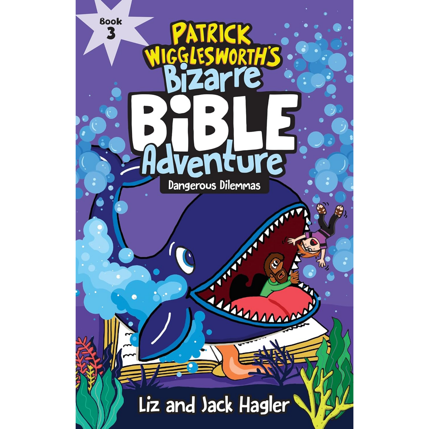 Patrick Wigglesworth's Bizarre Bible Adventure - Dangerous Dilemmas (Book 3)