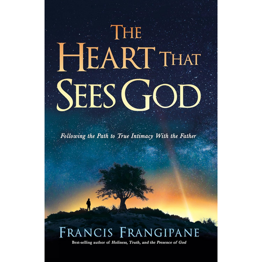 The Heart That Sees God:Following the Path to True Intimacy With the Father