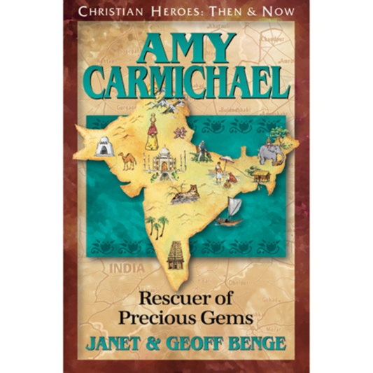 CHRISTIAN HEROES: THEN & NOW : Amy Carmichael