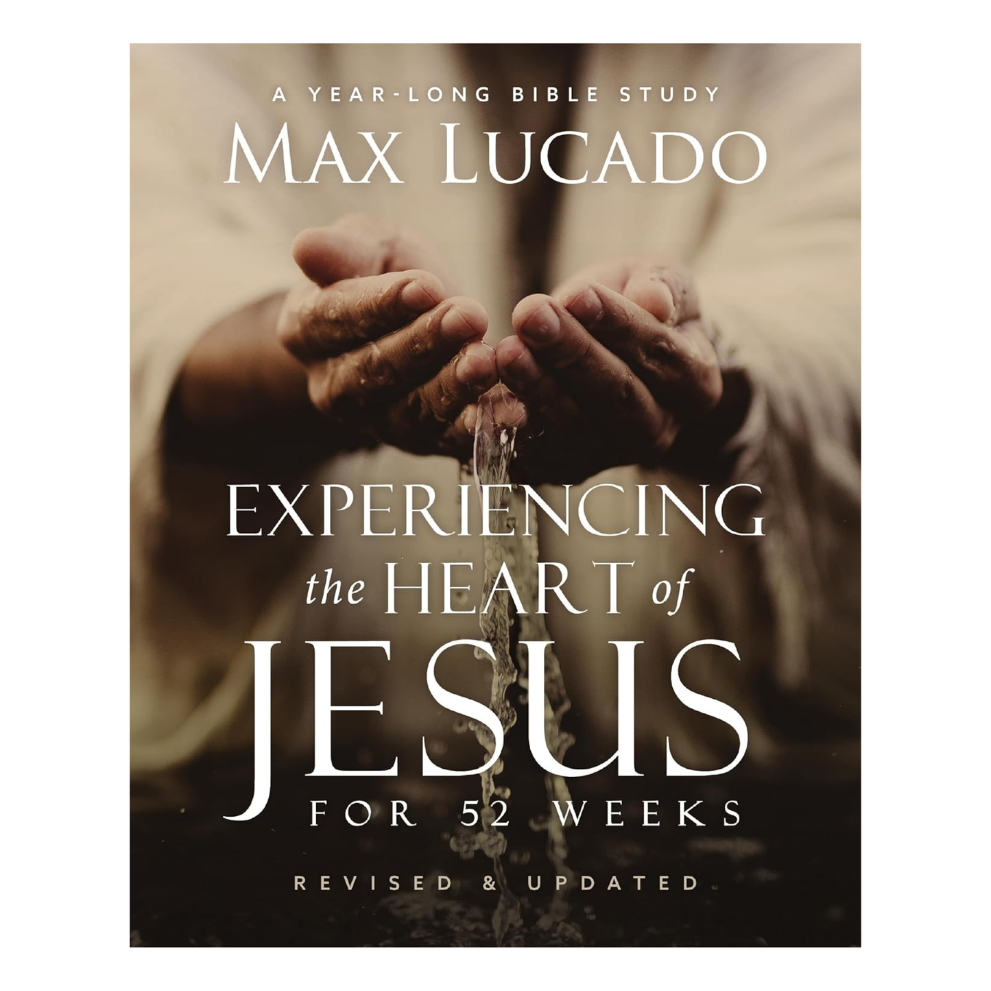 Experiencing the Heart of Jesus for 52 Weeks (Revised & Updated)