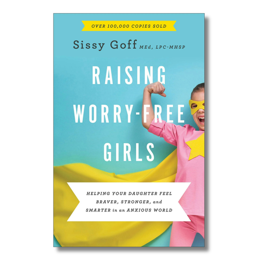 Raising Worry-Free Girls
