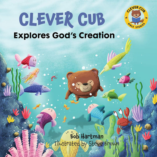 Clever Cub Explores God's Creation (Book 1)
