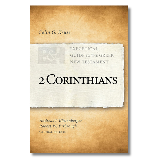 Exegetical Guide to the Greek New Testament - 2 Corinthians