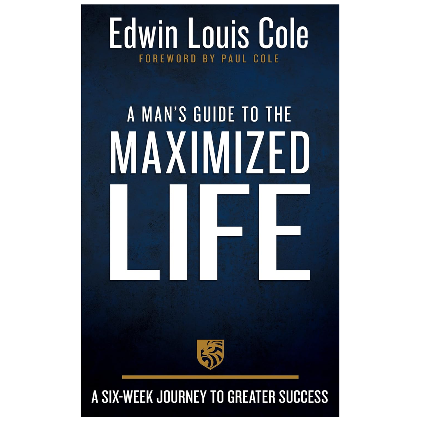 A Man's Guide to the Maximized Life (Hardcover)