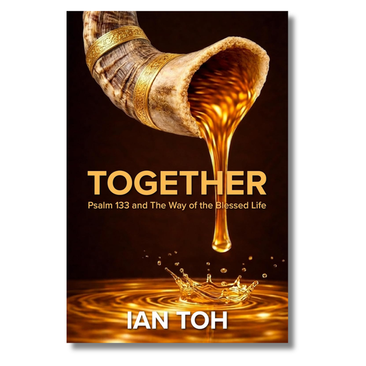 Together: Psalm 133 and the Way of the Blessed Life