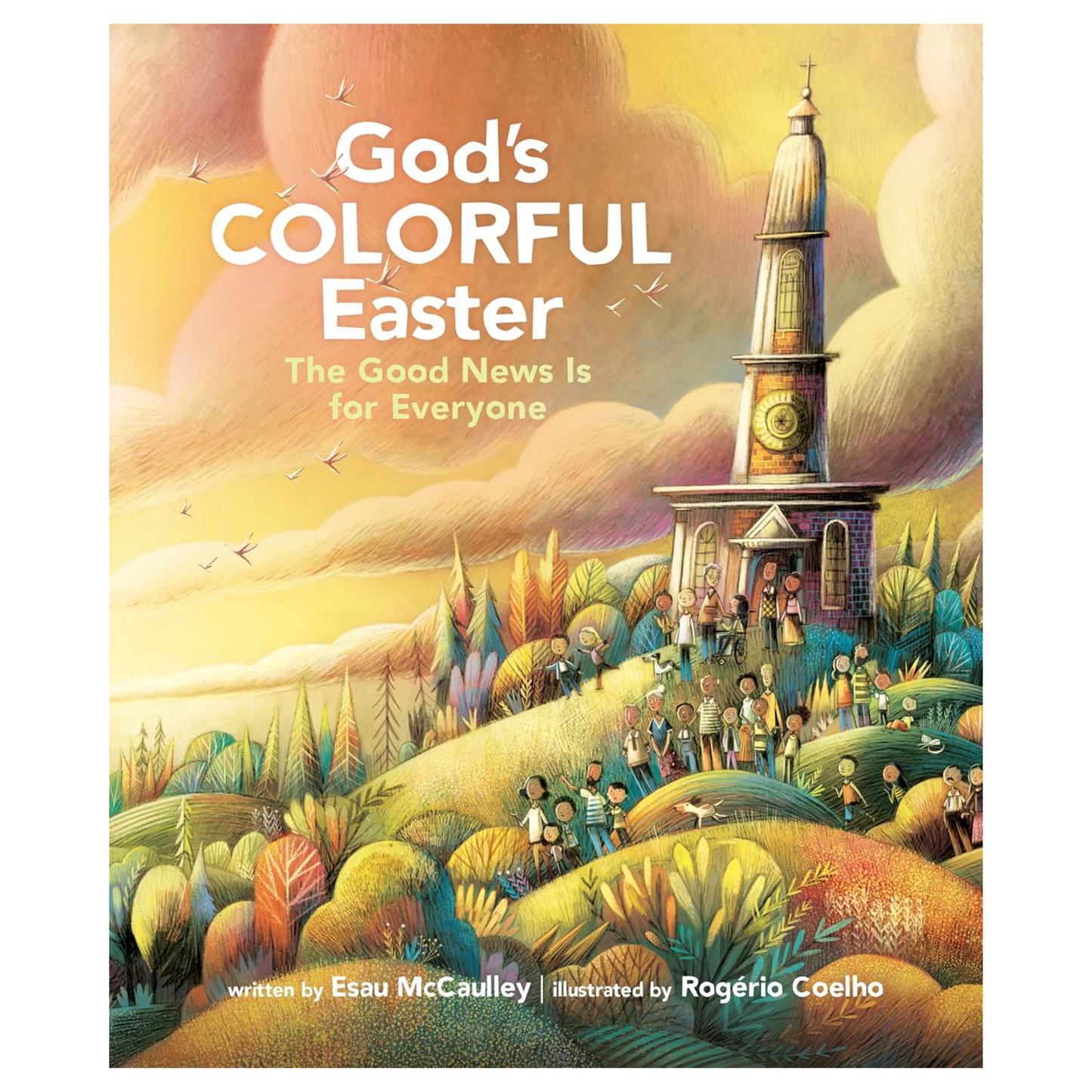 God's Colorful Easter: The Good News Is for Everyone (God's Colorful Kingdom) Hardcover