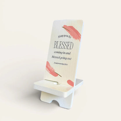 Phone Stand - Blessed, Deuteronomy 28:6 (BC033)