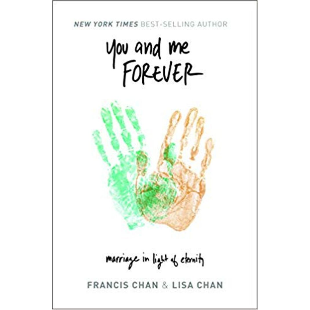 You And Me Forever: Marriage In Light Of Eternity