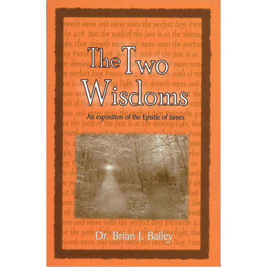 Two Wisdoms, The: An Exposition Of The Epistle Of James