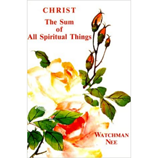 Christ The Sum Of All Spiritual Things