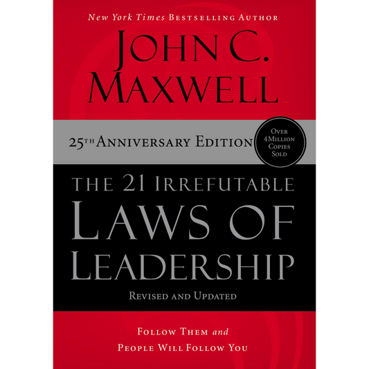 21 Irrefutable Laws Of Leadership (25th Anni Ed)