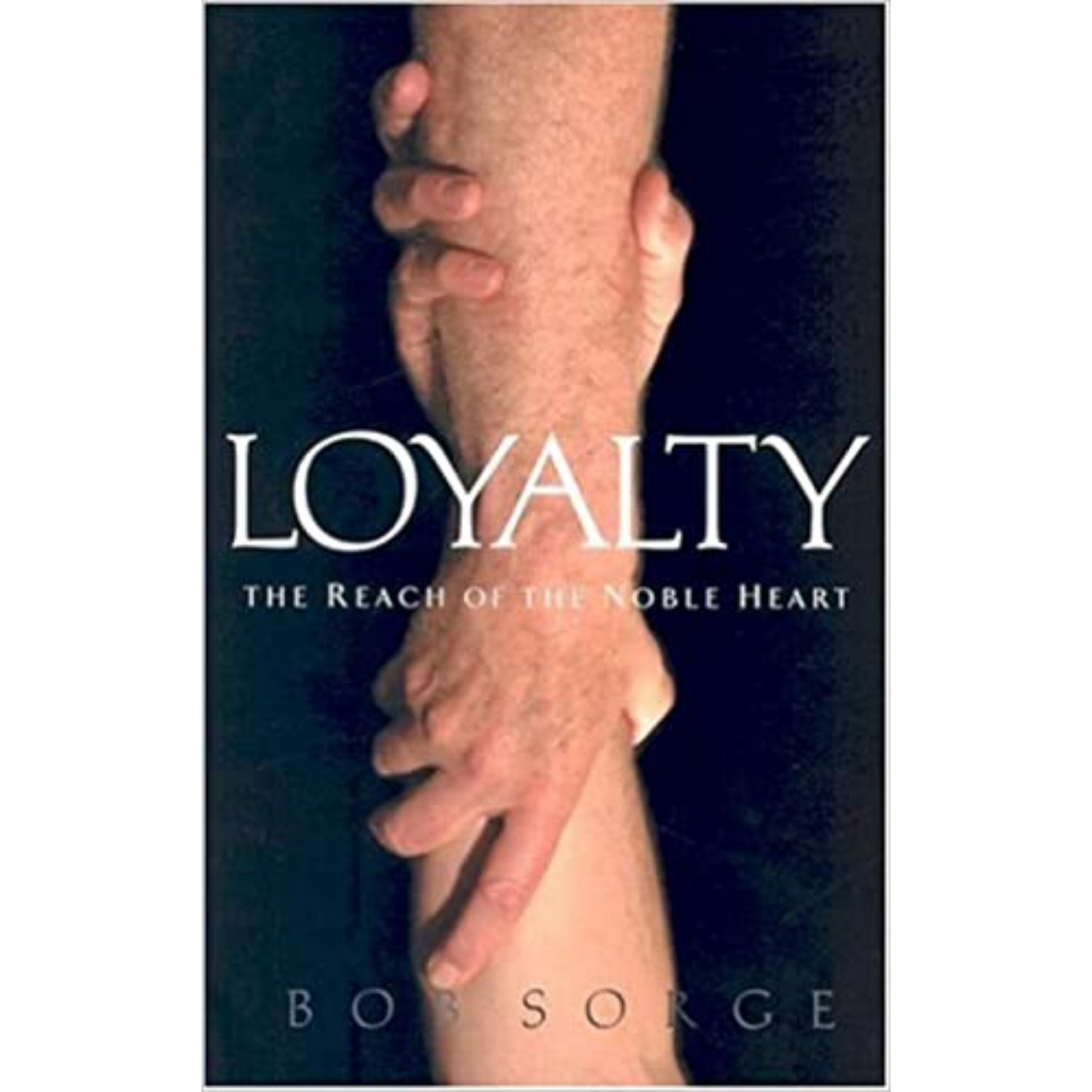 Loyalty: The Reach Of The Noble Heart