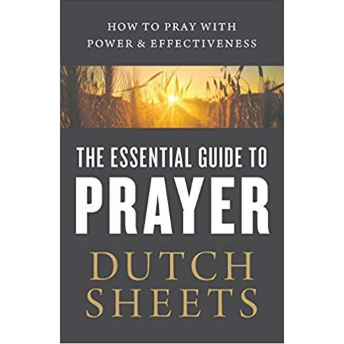 The Essential Guide To Prayer