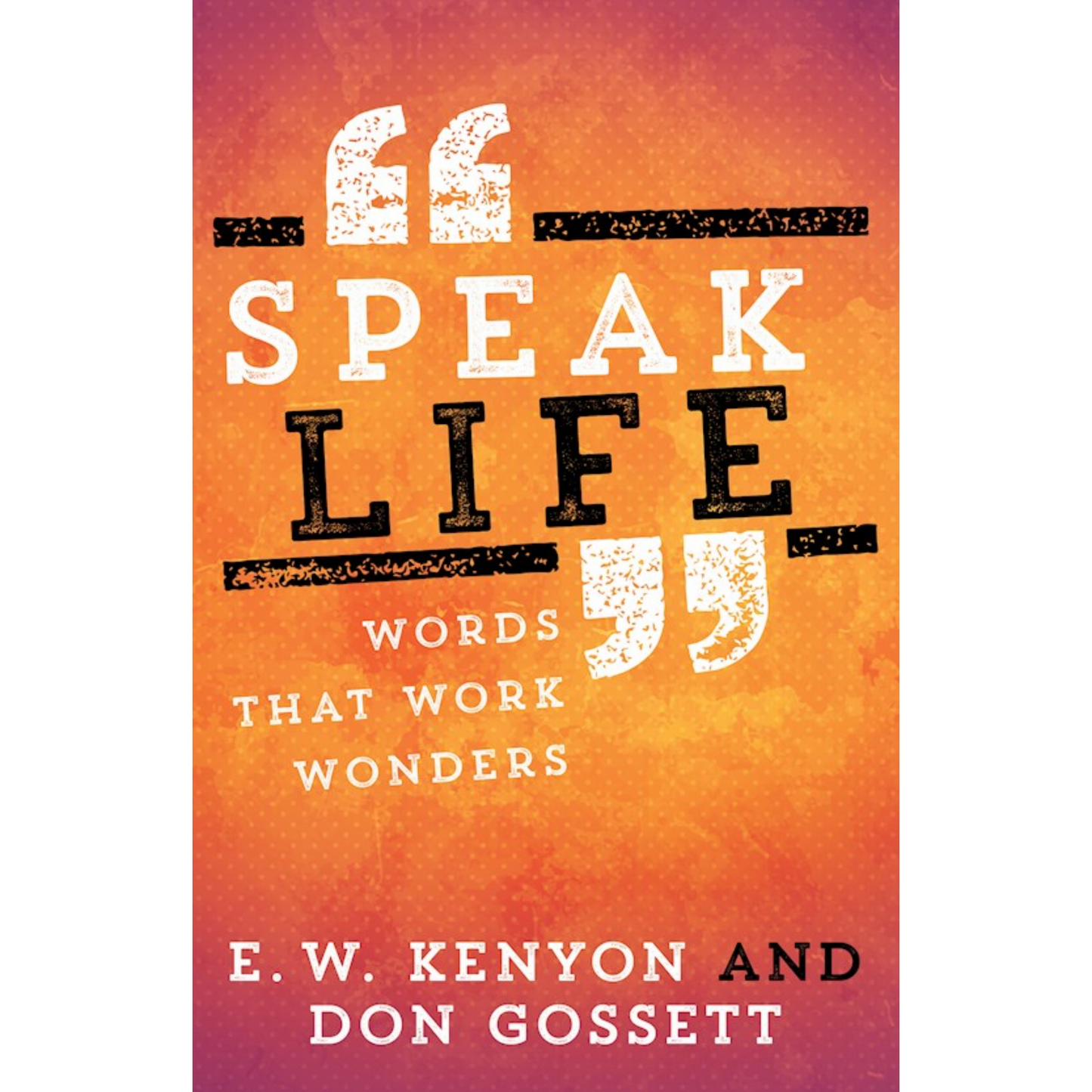 Speak Life-Words That Work Wonders