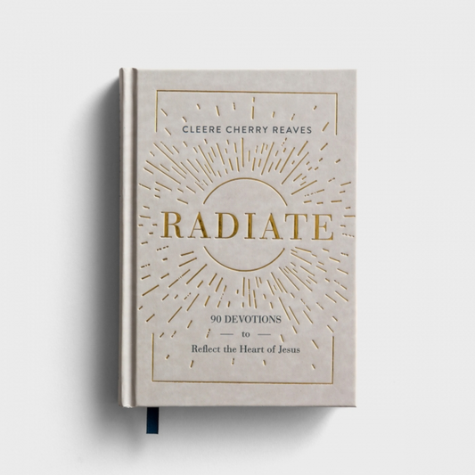 Radiate: 90 Devotions to Reflect the Heart of Jesus
