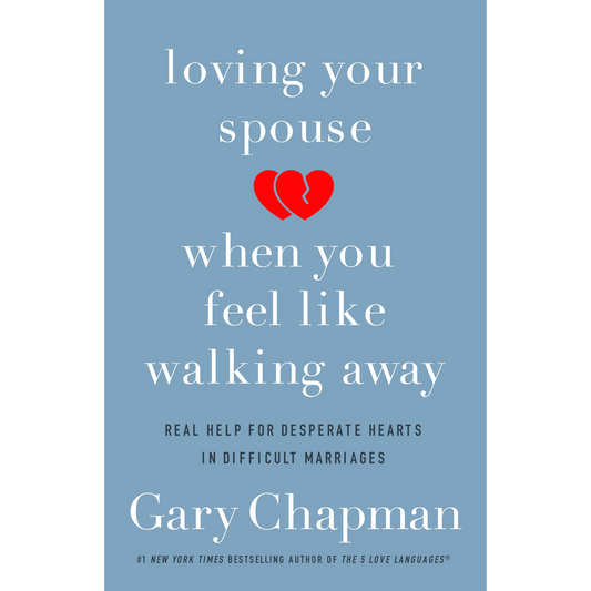 Loving Your Spouse When You Feel Like Walking Away