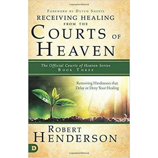 Receiving Healing From The Courts Of Heaven