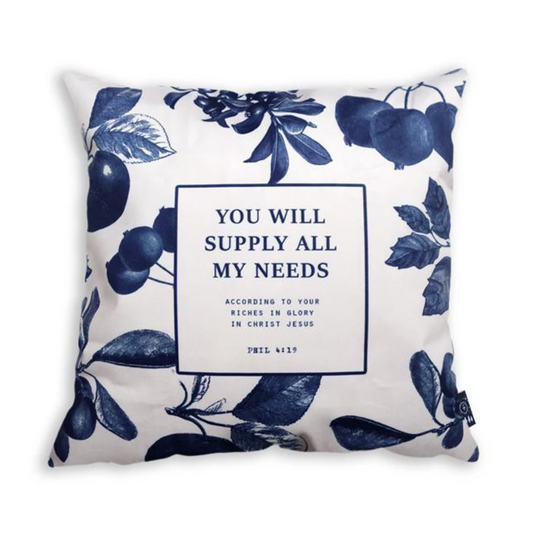 You Will Supply All My Needs - Cushion Cover