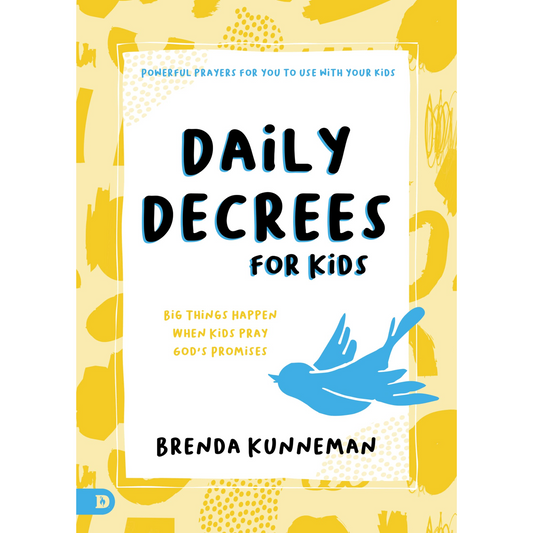 Daily Decrees for Kids: Big Things Happen When Kids Speak God's Promises