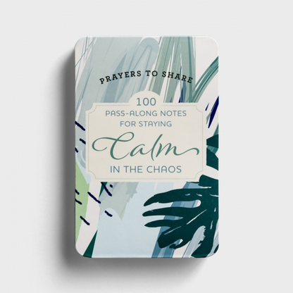 Prayers to Share: 100 Pass-Along Notes for Staying Calm in the Chaos (#J7048)