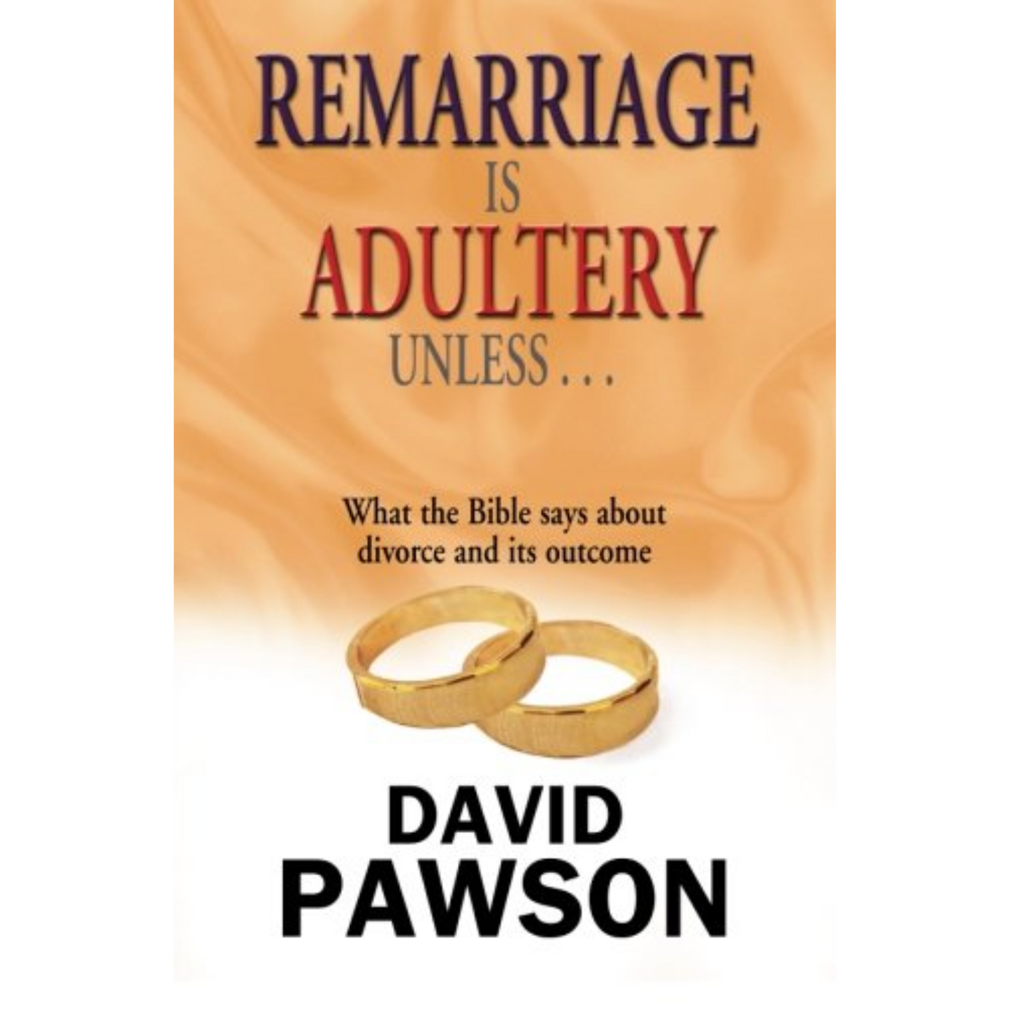 Remarriage Is Adultery Unless...