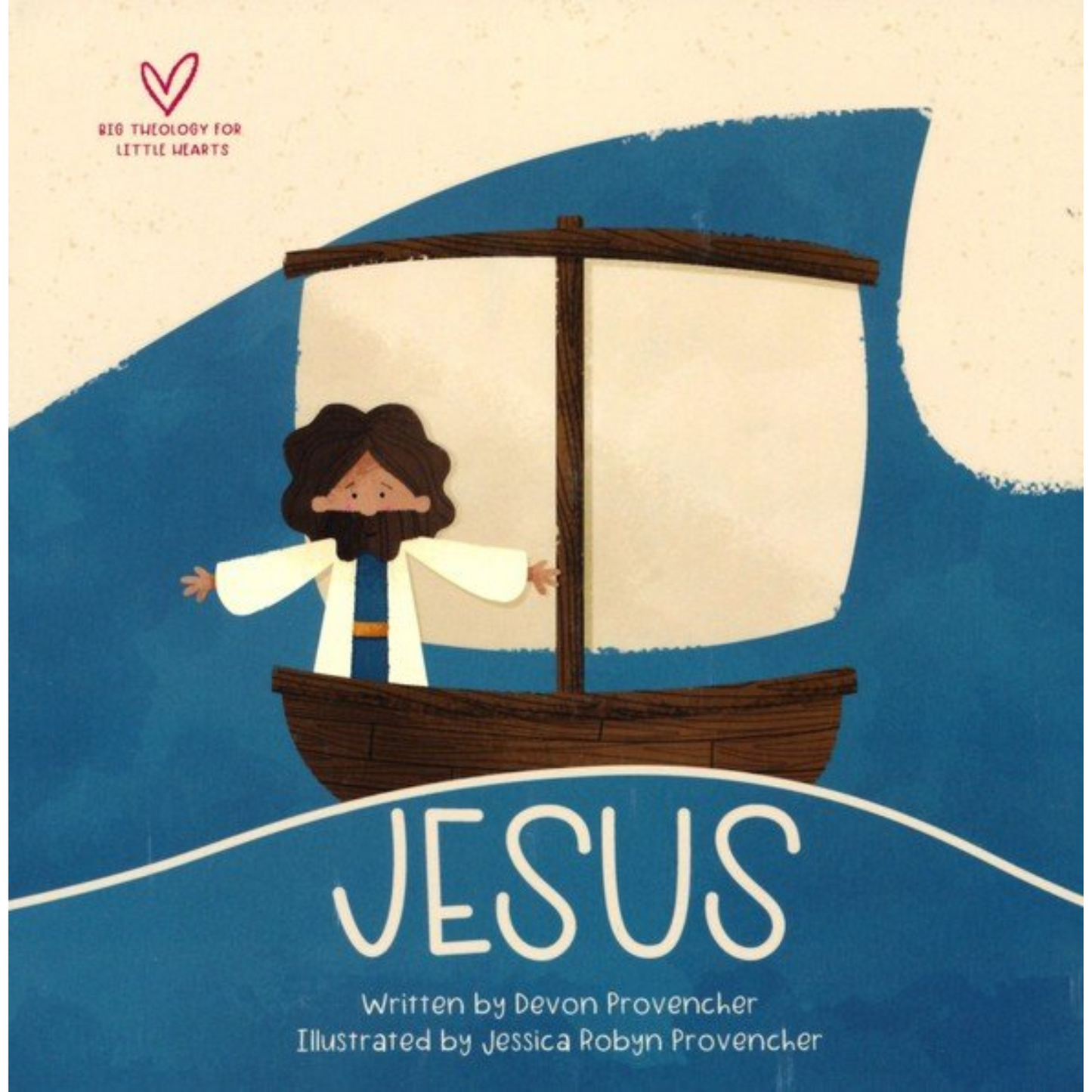 Jesus - Big Theology for Little Hearts