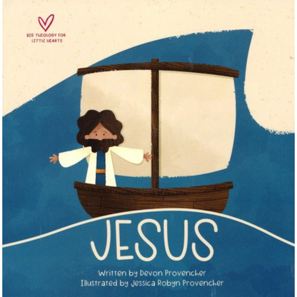 Jesus - Big Theology for Little Hearts