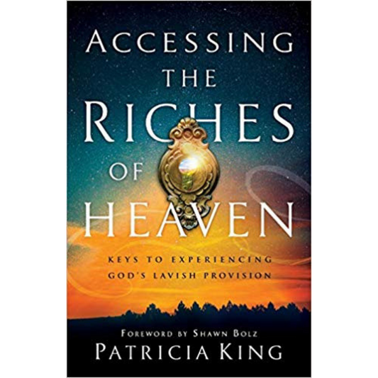 Accessing the Riches of Heaven