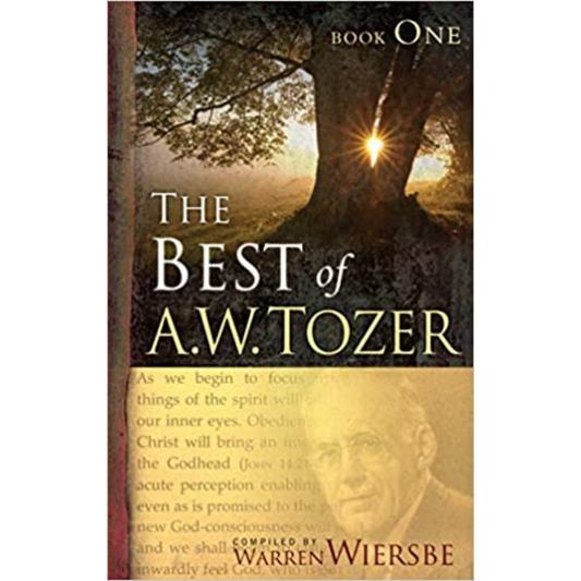 The Best Of A W Tozer (Vol. 1)
